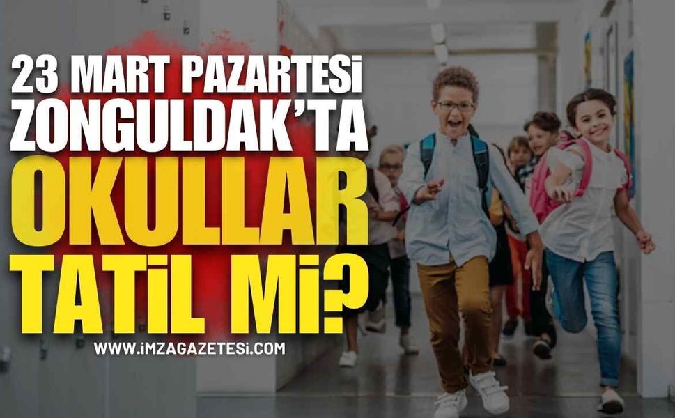 23 Mart Pazartesi Okullar Tatil mi?