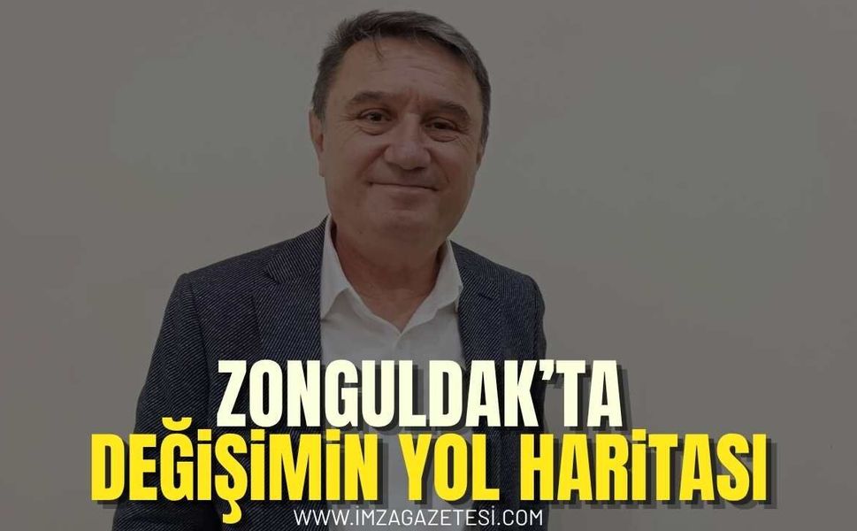 Zonguldak’ta Değişimin Yol Haritası...