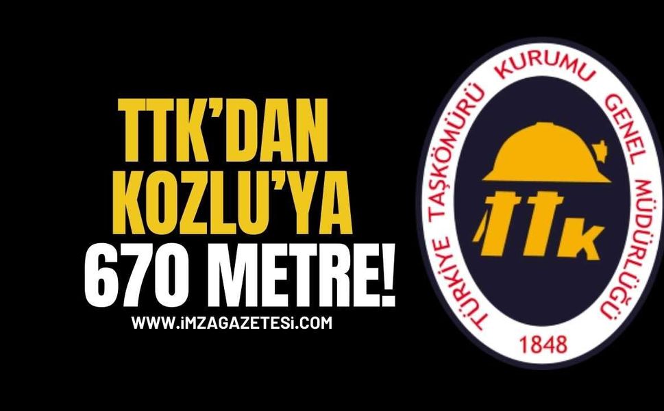 TTK’dan Kozlu’ya 670 Metre!
