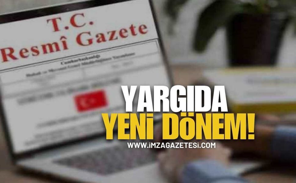 Yargıda Yeni Dönem! Resmi Gazete’de Yayımlandı!