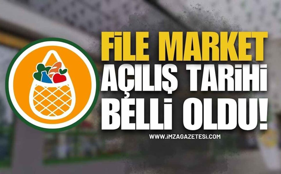 File Market Açılış Tarihi Belli Oldu!