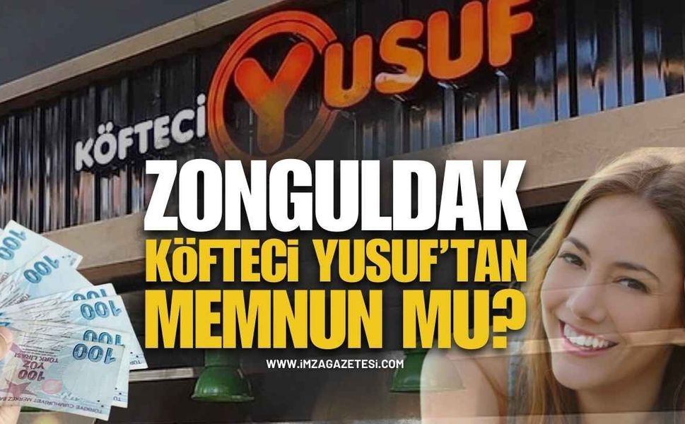 Zonguldak Köfteci Yusuf'tan Memnun Mu?