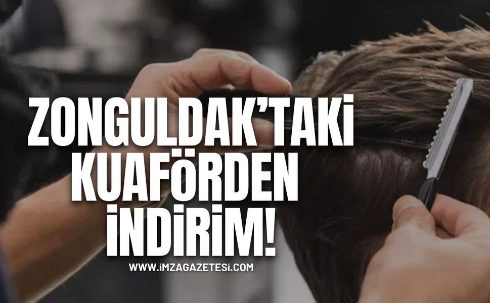 Zonguldak’taki Kuaförden İndirim!