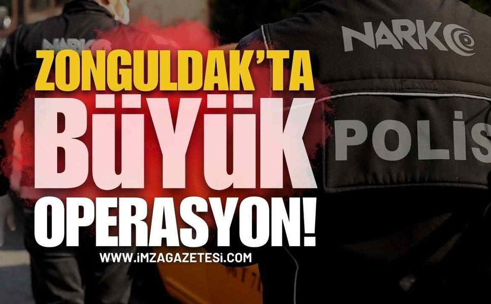 67 İlde Narkotik Operasyonu: Zonguldak da Listede