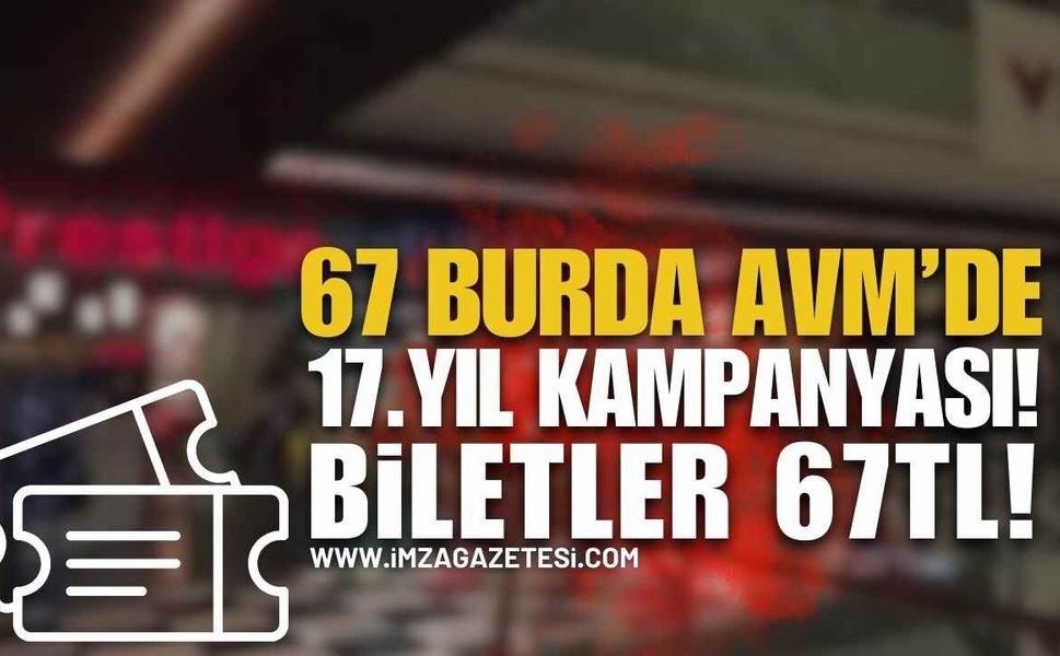 67 Burda AVM’den 17. Yıla Özel Sinema Kampanyası