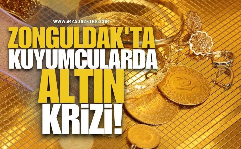 Zonguldak'ta Kuyumcularda  Altın krizi!