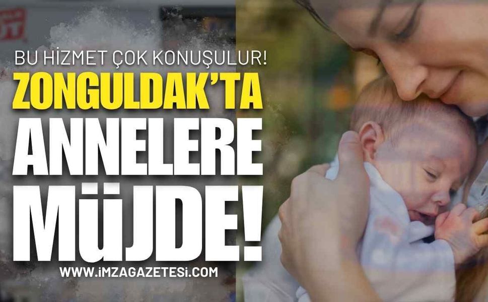 Zonguldak’taki Annelere Müjde!