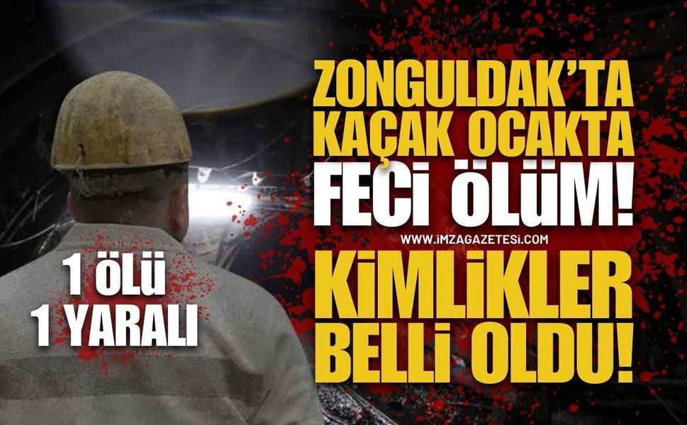 Zonguldak'taki Feci Kaçak Maden Kazasında Kimlikler Belli Oldu