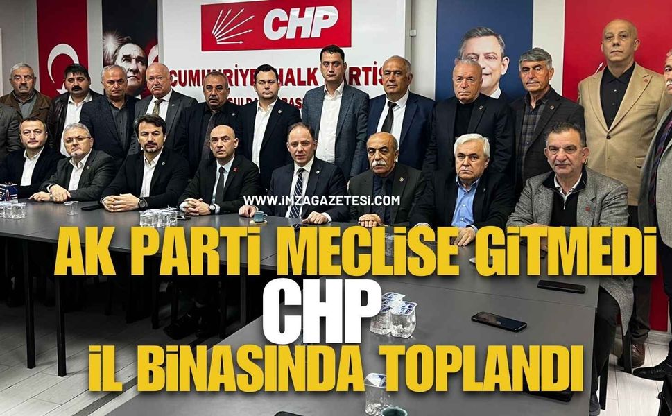 AK Parti Meclise Gitmedi, CHP İl Binasında Toplandı
