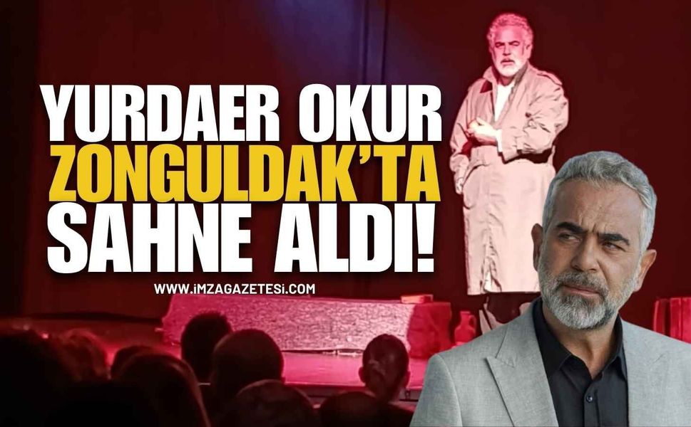 Yurdaer Okur Zonguldak’ta Sahne Aldı: “Ran” Ayakta Alkışlandı
