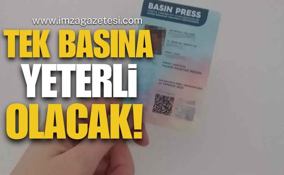 Gazetecilere Kimlik Kolaylığı: Basın Kartı Tek Başına Yeterli