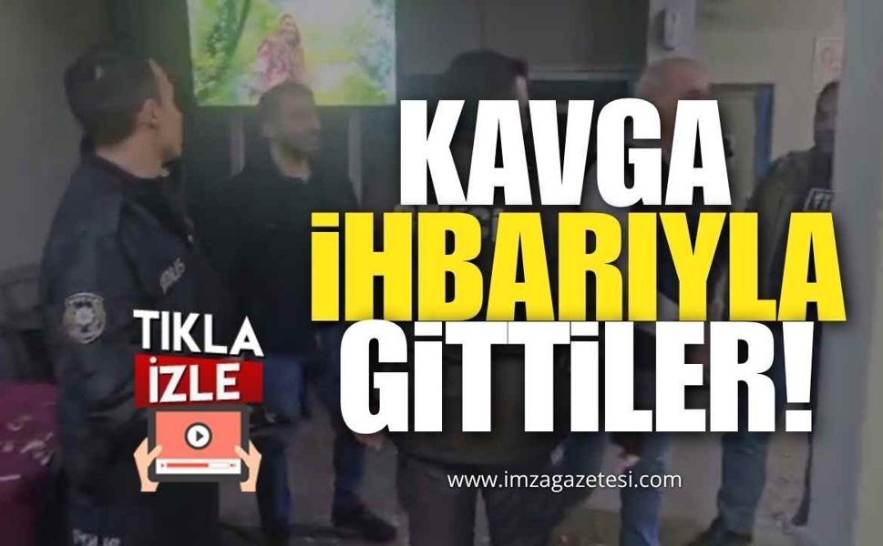 Kavga İhbarıyla Gittiler!