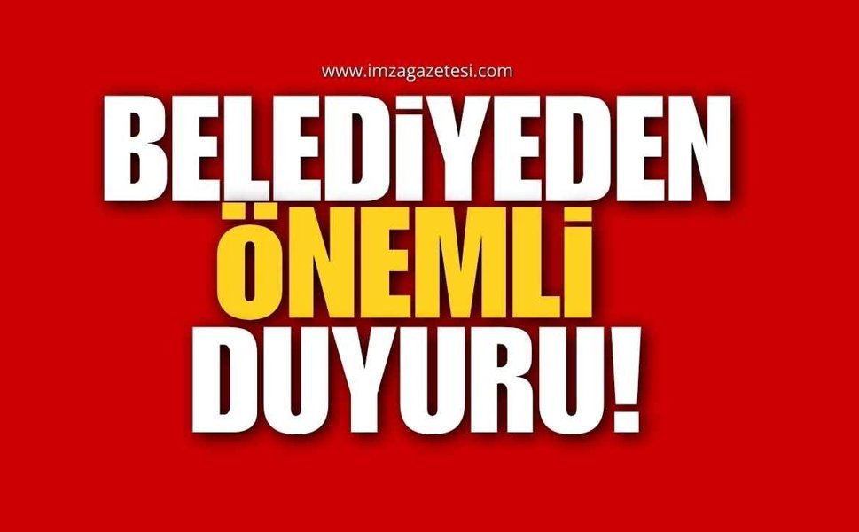 Belediyeden Herkesi İlgilendiren Önemli Duyuru!