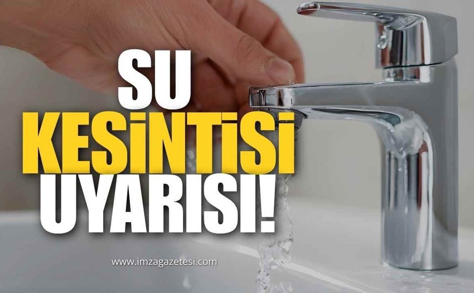 Belediyeden Su Kesintisi Uyarısı!