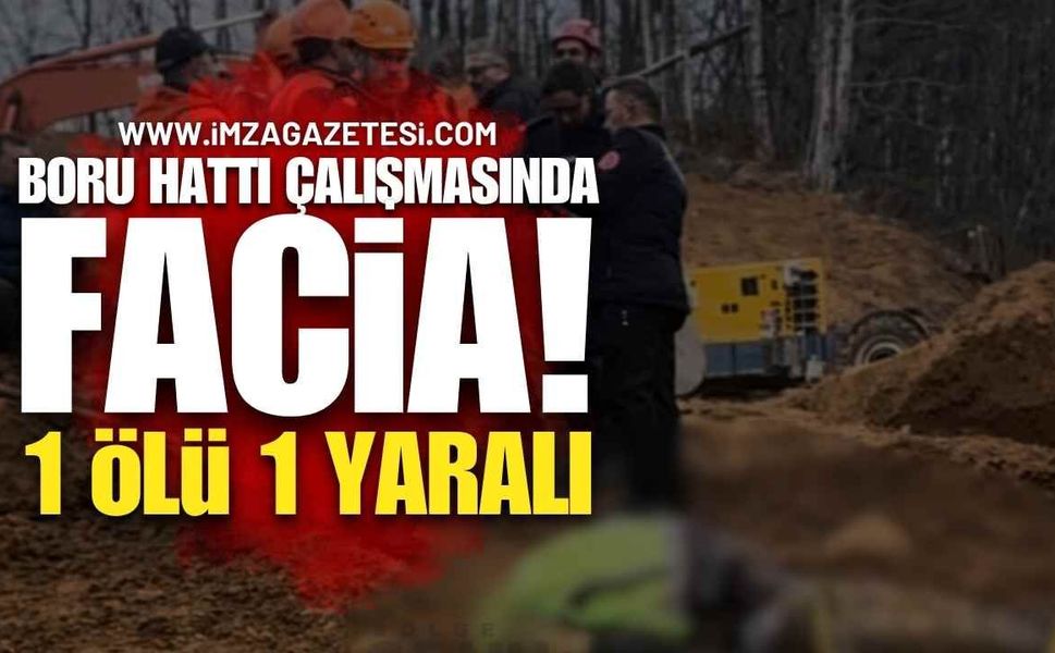 Boru Hattı Çalışmasında Facia: Toprak Altında Kalan İşçiden Acı Haber!