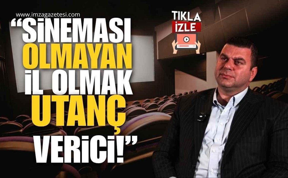 Cem Dereli: "Sineması Olmayan İl Olmak Utanç Verici"