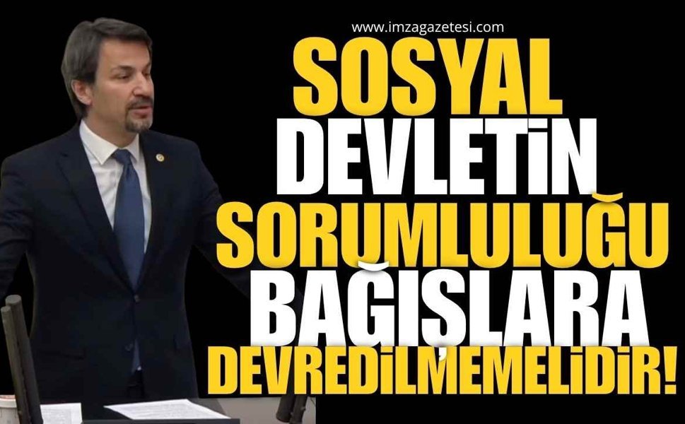 CHP’li Eylem Ertuğrul’dan TBMM’de Dikkat Çeken Eleştiri: Sosyal Devletin Sorumluluğu Bağışlara Devredilmemelidir!