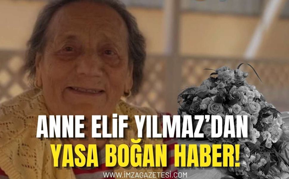 Anne Elif Yılmaz'a Son Veda!