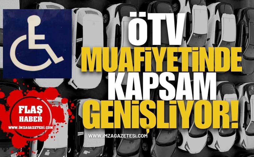 Engelli Bireylere Müjde! ÖTV Muafiyetinde Kapsam Genişliyor!