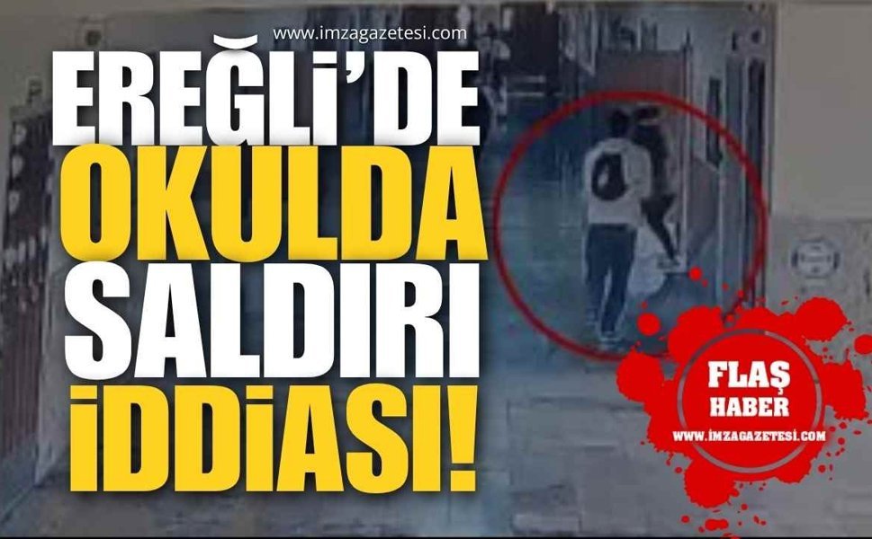 Ereğli'de Okulda Saldırı İddiası!