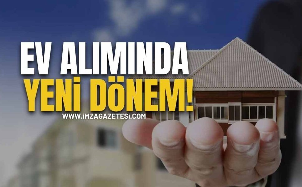 Ev Alımında Yeni Dönem!