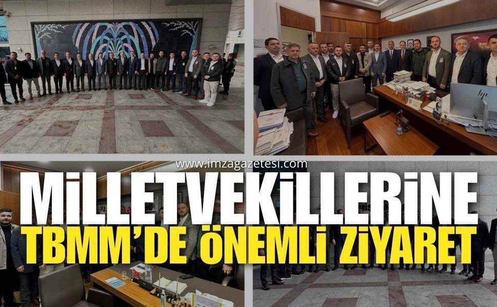 GMİS'TEN ZONGULDAK MİLLETVEKİLLERİNE TBMM’DE ÖNEMLİ ZİYARET