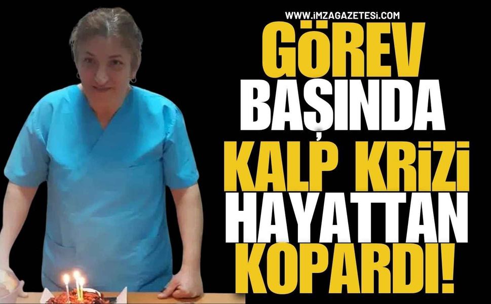Görev Başında Kalp Krizi Geçiren Hastane Personeli Tülay Irkat Ceylan Vefat Etti!