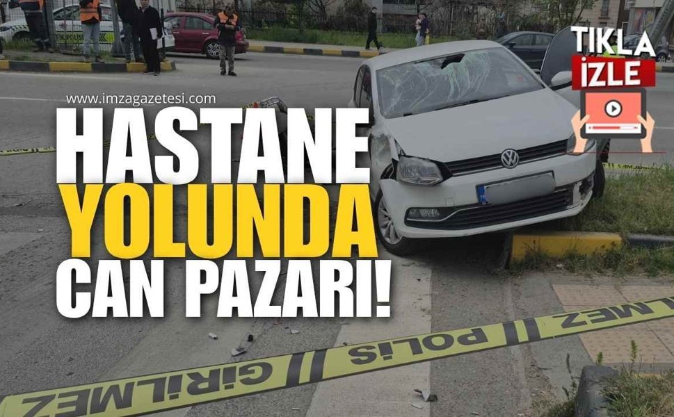 Hastane Yolunda Can Pazarı!