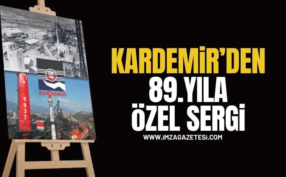 KARDEMİR’den 89. Yıla Özel Anlamlı Sergi: “Dünden Bugüne” Yolculuk Başlıyor!