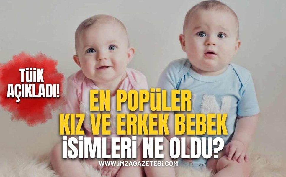 TÜİK Açıkladı! İşte En Popüler Kız ve Erkek Bebek İsimleri!