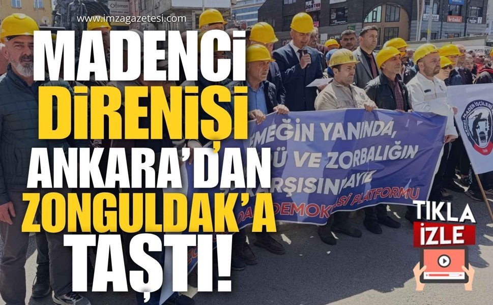 Madenci Direnişi Ankara’dan Zonguldak’a Taştı!