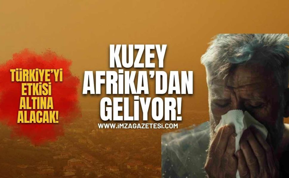 Kuzey Afrika'dan Geliyor! Türkiye'yi Etkisi Altına Alacak!