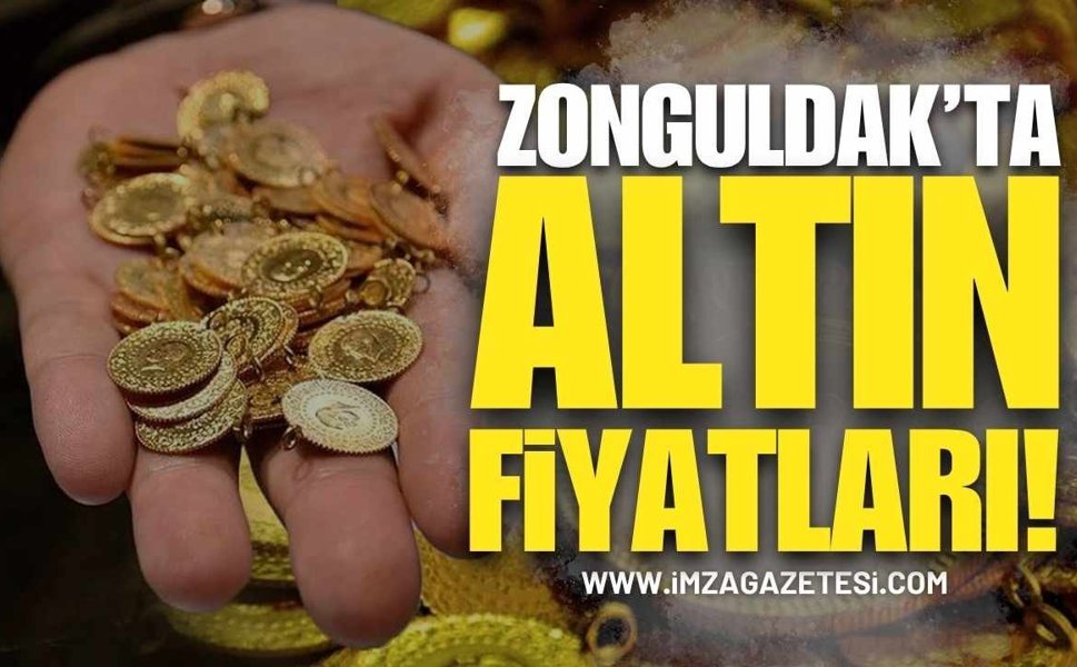 Zonguldak'ta 10 Nisan Altın Fiyatları!