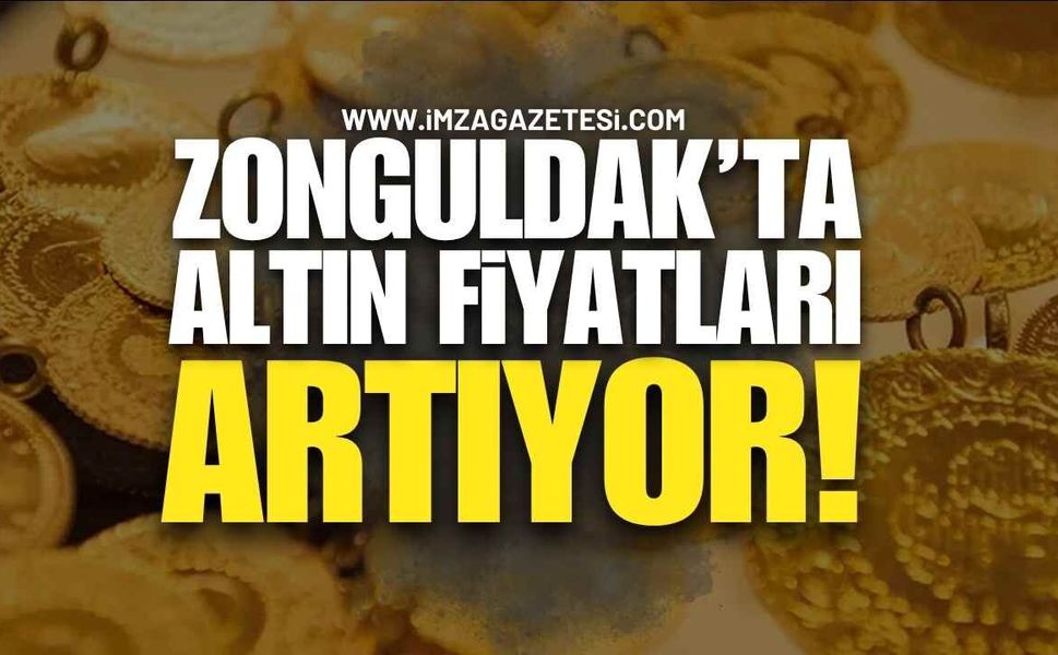 Zonguldak'ta Altın Fiyatları Artışa Geçti!!