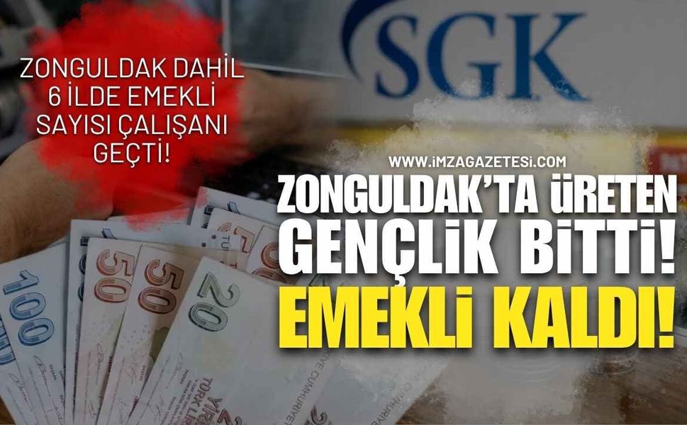 SGK Verilerinde Alarm Çanları: Zonguldak Dahil 6 İlde Emekli Sayısı Çalışanı Geçti!