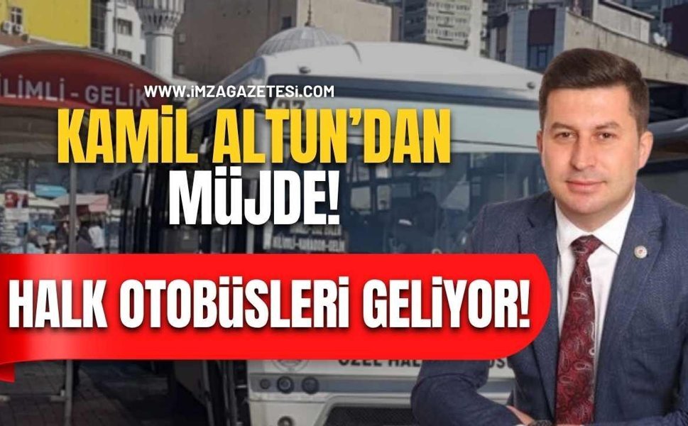 Kamil Altun'dan Vatandaşlara Müjde! Halk Otobüsleri Geliyor!
