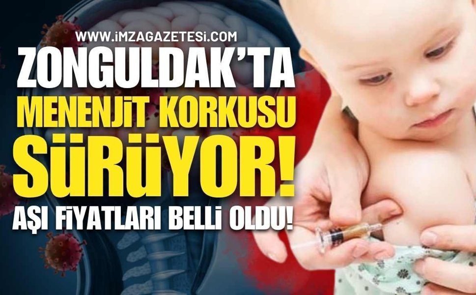 Zonguldak'ta Menenjit Korkusu Sürüyor! Aşı Fiyatları Belli Oldu!