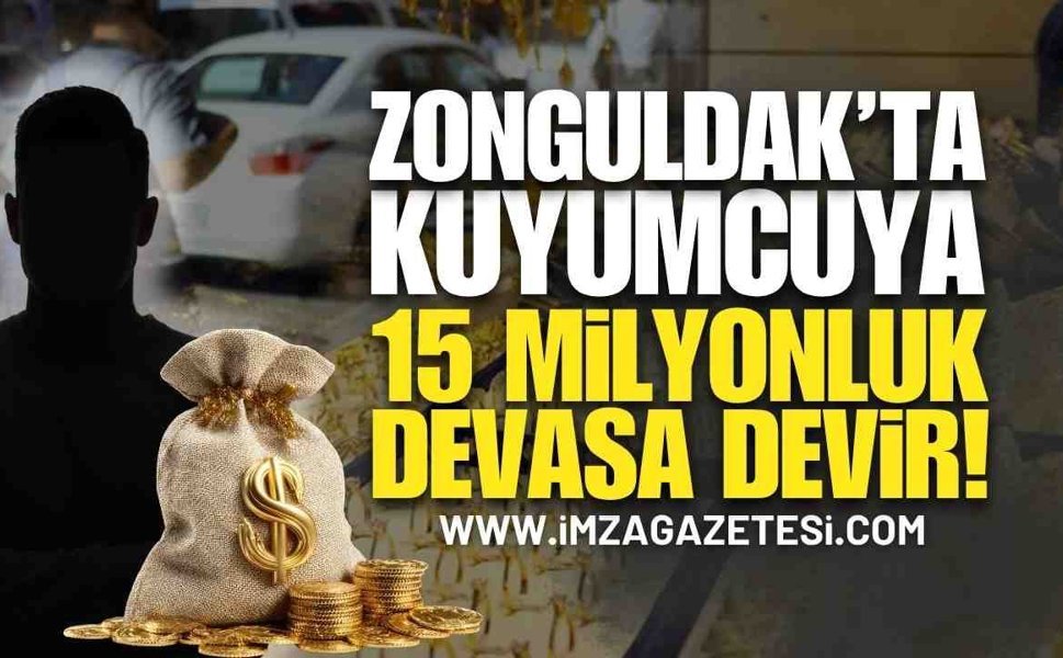 Zonguldak’ta Kuyumcuya Devasa Devir!