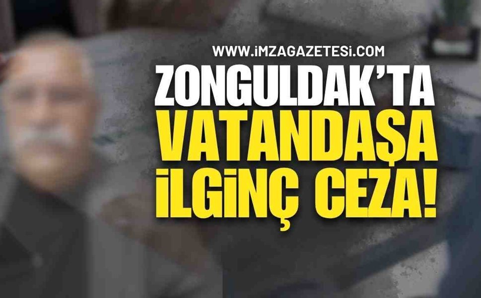 Zonguldak'ta Vatandaşın Başına İlginç Bir Olay Geldi: Yok Böyle Ceza