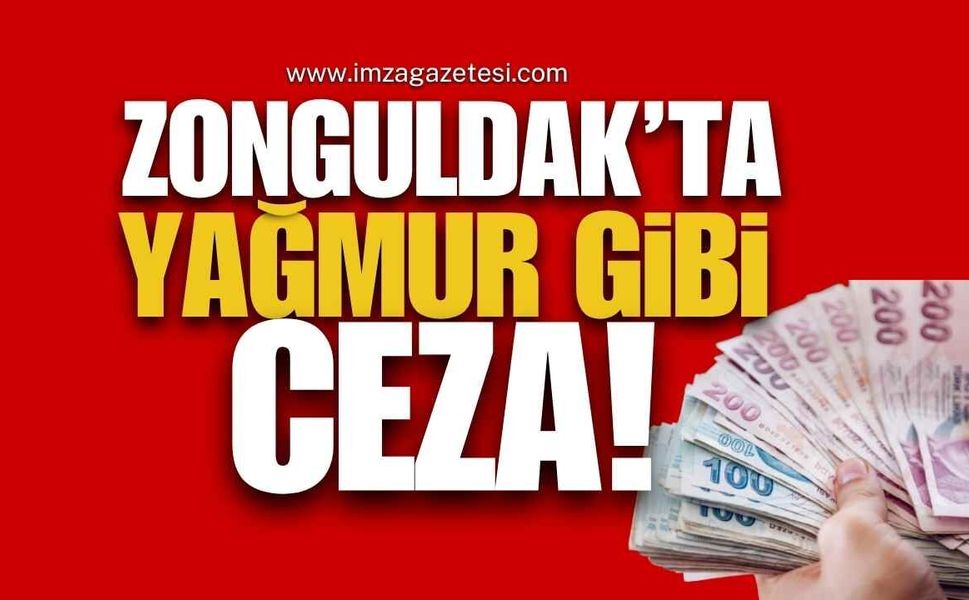 Zonguldak’taki 59 İşletmeye Yağmur Gibi Para Cezası!