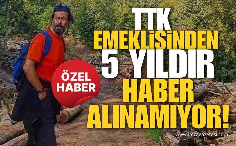 5 Yıldır Haber Yok! Zonguldak’ta TTK Emeklisinden 5 Yıldır Haber Alınamıyor!