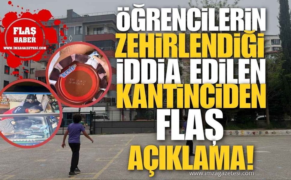 Öğrencilerin zehirlendiği iddia edilen kantinciden flaş açıklama!