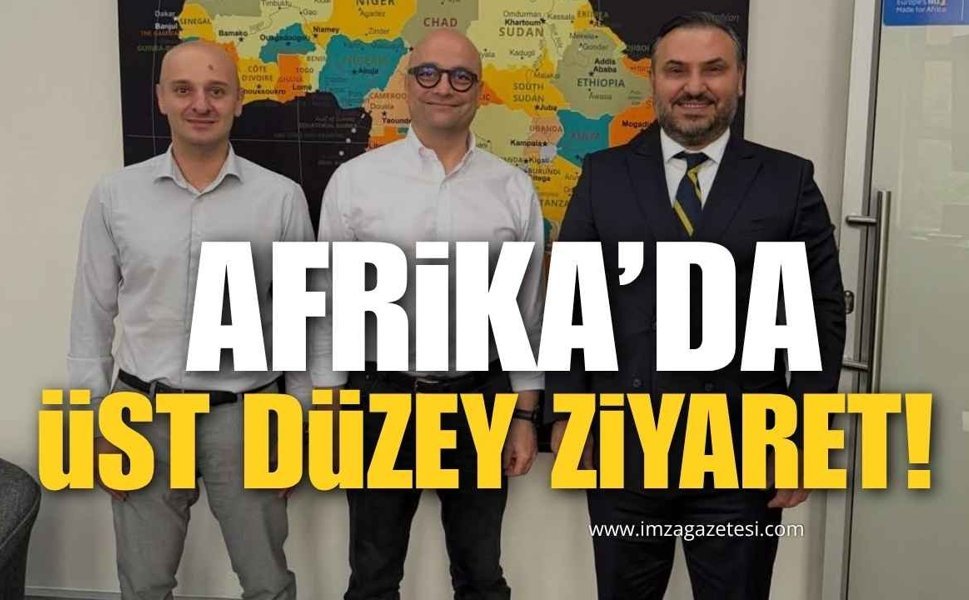 Tıskaoğlu'ndan Afrika’da Üst Düzey Ziyaret