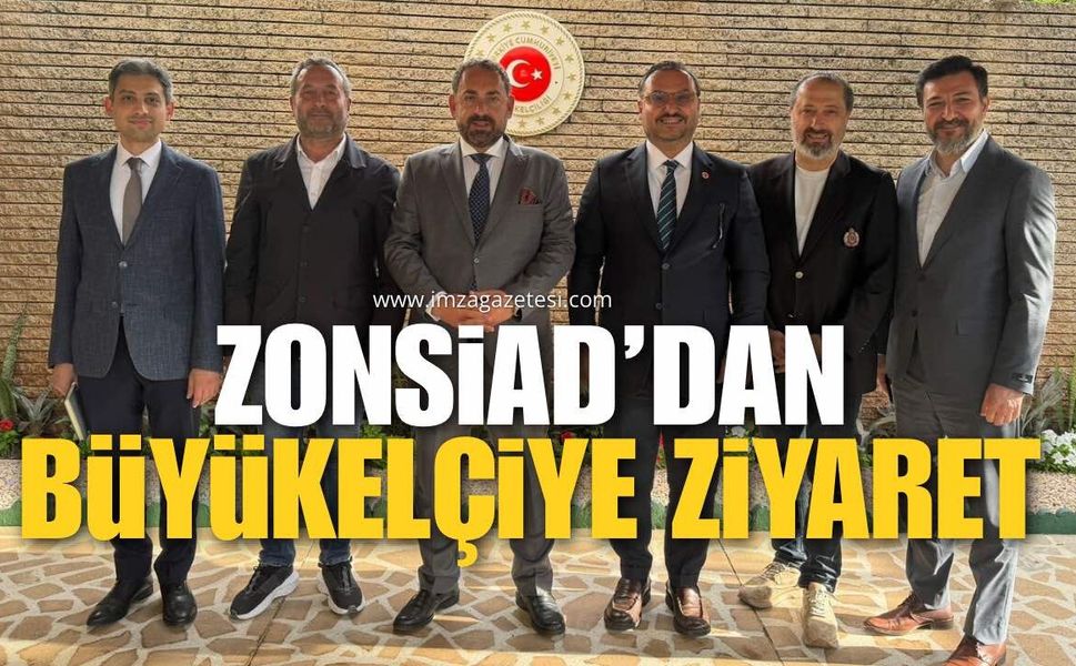 ZONSİAD Başkanı Nejdet Tıskaoğlu ve ZONSİAD Üyelerinden Fas Büyükelçisi Mustafa İlker Kılıç’a Ziyaret