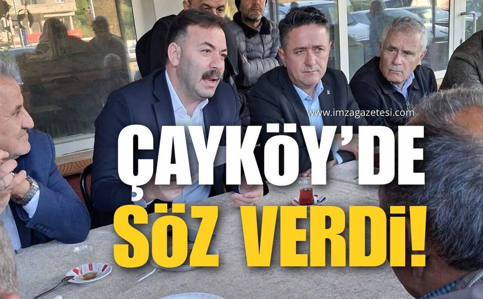 Mustafa Çağlayan Çayköy’de Söz Verdi!