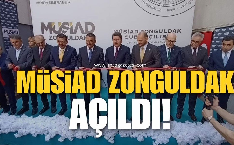 MÜSİAD Zonguldak Şubesi Coşkulu Törenle Açıldı