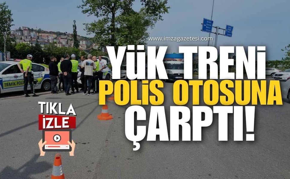 Zonguldak'ta Yük Treni Polis Otosuna Çarptı!