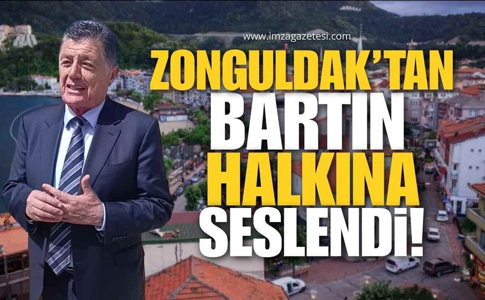 Başkan Yalçınkaya, Zonguldak'tan Bartın Halkına Seslendi!