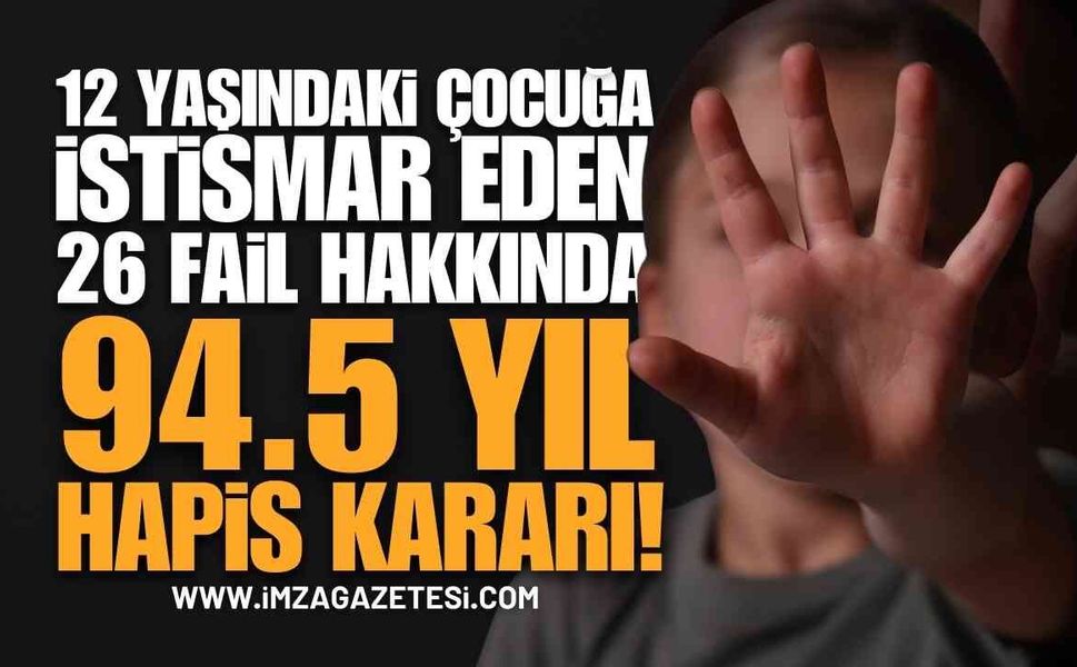 Bartın'da Kan Donduran Olay: 12 Yaşındaki Çocuğu İstismar Eden 26 Faile 94.5 Yıl Hapis İstemi!