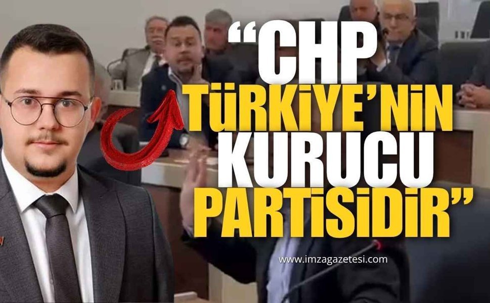 Berkay Kesim: "Cumhuriyet Halk Partisi Türkiye’nin Kurucu Partisidir"